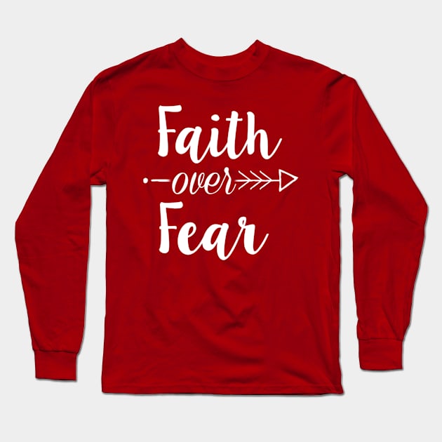 Faith Over Fear Long Sleeve T-Shirt by TheDiabeticJourney